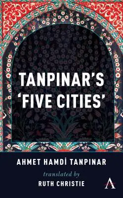 „Pięć miast” Tanpinara - Tanpinar's 'Five Cities'