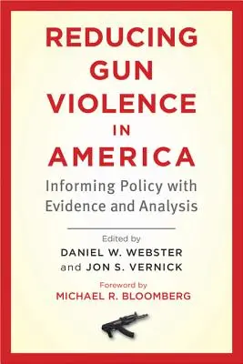 Redukcja przemocy z użyciem broni palnej w Ameryce: polityka oparta na dowodach i analizach - Reducing Gun Violence in America: Informing Policy with Evidence and Analysis