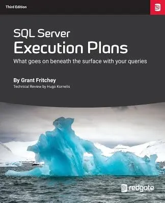 Plany wykonania SQL Server: Wydanie trzecie - SQL Server Execution Plans: Third Edition