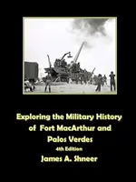 Odkrywanie wojskowej historii Fortu MacArthur i Palos Verdes - Exploring the Military History of Fort MacArthur and Palos Verdes