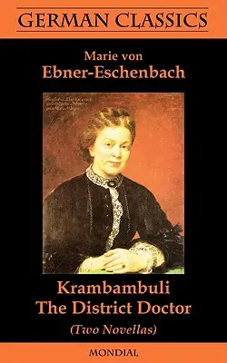 Krambambuli. Lekarz okręgowy (dwie nowele. Niemiecka klasyka) - Krambambuli. The District Doctor (Two Novellas. German Classics)