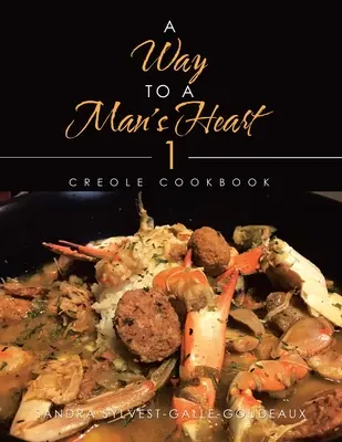Droga do męskiego serca 1: Kreolska książka kucharska - A Way to a Man's Heart 1: Creole Cookbook