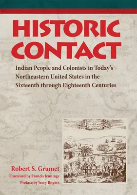 Historyczny kontakt: Indianie i koloniści w dzisiejszych północno-wschodnich Stanach Zjednoczonych w XVI-XVIII wieku - Historic Contact: Indian People and Colonists in Today's Northeastern United States in the Sixteenth through Eighteenth Centuries