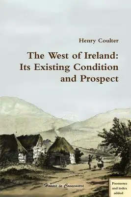 Zachodnia Irlandia: Istniejący stan i perspektywy - The West of Ireland: Its Existing Condition and Prospect