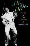 Hi-De-Ho: Życie Caba Callowaya - Hi-De-Ho: The Life of Cab Calloway