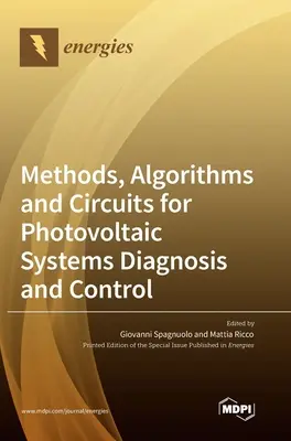 Metody, algorytmy i obwody do diagnostyki i kontroli systemów fotowoltaicznych - Methods, Algorithms and Circuits for Photovoltaic Systems Diagnosis and Control