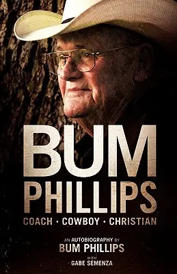 Bum Phillips: Trener, kowboj, chrześcijanin - Bum Phillips: Coach, Cowboy, Christian