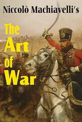 Sztuka wojny Machiavellego - Machiavelli's The Art of War