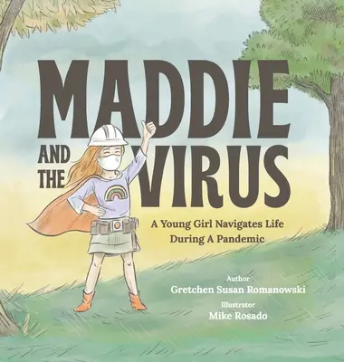 Maddie and the Virus: Młoda dziewczyna radzi sobie z życiem podczas pandemii - Maddie and the Virus: A Young Girl Navigates Life During A Pandemic