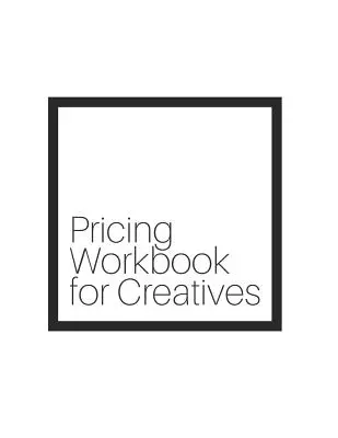 Podręcznik wyceny dla twórców - Pricing Workbook for Creatives