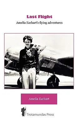 Ostatni lot - latające przygody Amelii Earhart - Last Flight - Amelia Earhart's Flying adventures