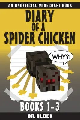 Pamiętnik kurczaka pająka: (nieoficjalna wersja książki Minecraft) - Diary of a Spider Chicken: (an unofficial Minecraft book)