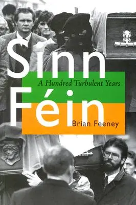 Sinn Fin: Sto burzliwych lat - Sinn Fin: A Hundred Turbulent Years