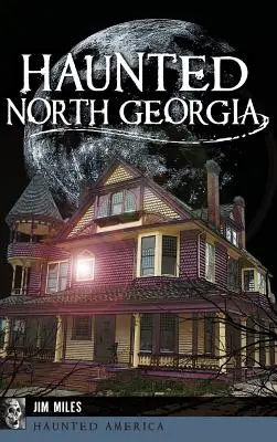 Nawiedzona Północna Georgia - Haunted North Georgia