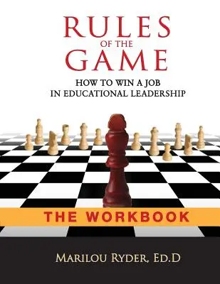 Reguły gry: Jak zdobyć pracę jako lider edukacyjny - KSIĄŻKA PRACY - Rules of the Game: How to Win a Job in Educational Leadership-THE WORKBOOK