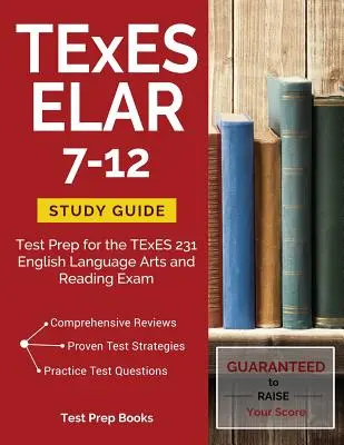 TExES ELAR 7-12 Study Guide: Przygotowanie do egzaminu TExES 231 z języka angielskiego i czytania - TExES ELAR 7-12 Study Guide: Test Prep for the TExES 231 English Language Arts and Reading Exam