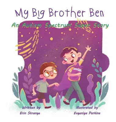 Mój starszy brat Ben: Superopowieść o spektrum autyzmu - My Big Brother Ben: An Autism Spectrum Super Story