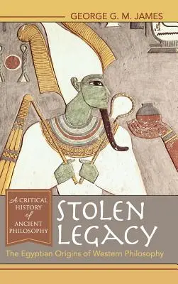 Skradzione dziedzictwo: Egipskie początki zachodniej filozofii - Stolen Legacy: The Egyptian Origins of Western Philosophy