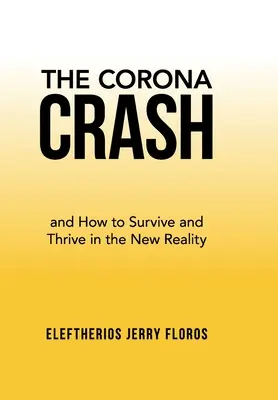 The Corona Crash: i jak przetrwać i rozwijać się w nowej rzeczywistości - The Corona Crash: and How to Survive and Thrive in the New Reality