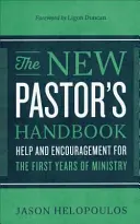 Podręcznik nowego pastora: Pomoc i zachęta na pierwsze lata służby - The New Pastor's Handbook: Help and Encouragement for the First Years of Ministry