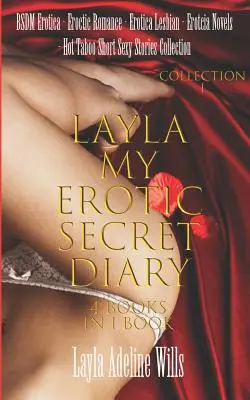 Erotyka BSDM, Romans Erotyczny, Erotyka Lesbijska, Erotcia Novels - Hot Taboo Short Sexy Stories Collection -: Layla My Erotic Secret Diary ( 4 książki w - BSDM Erotica, Eroctic Romance, Erotica Lesbian, Erotcia Novels - Hot Taboo Short Sexy Stories Collection -: Layla My Erotic Secret Diary ( 4 books in