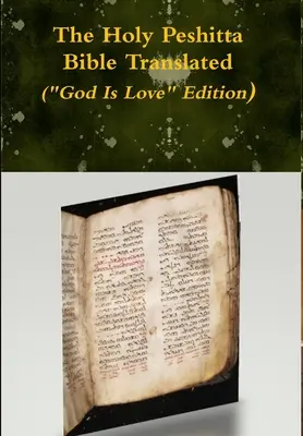 Biblia Peszitty w przekładzie (wydanie Bóg jest miłością) - The Holy Peshitta Bible Translated (God Is Love Edition)