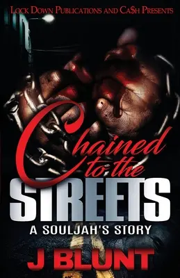 Przykuty do ulicy: Historia Souljaha - Chained to the Streets: A Souljah's Story