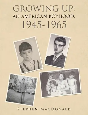 Dorastanie: amerykańskie dzieciństwo, 1945-1965 - Growing Up: an American Boyhood, 1945-1965