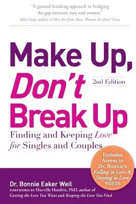 Make Up, Don't Break Up: Znajdowanie i utrzymywanie miłości dla singli i par - Make Up, Don't Break Up: Finding and Keeping Love for Singles and Couples