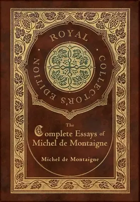 The Complete Essays of Michel de Montaigne (Royal Collector's Edition) (twarda oprawa z laminatem i kurtką) - The Complete Essays of Michel de Montaigne (Royal Collector's Edition) (Case Laminate Hardcover with Jacket)