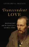 Transcendentna miłość: Dostojewski i poszukiwanie globalnej etyki - Transcendent Love: Dostoevsky and the Search for a Global Ethic