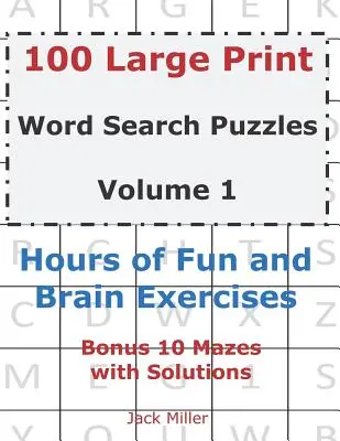 100 łamigłówek słownych w dużym formacie, tom 1: godziny zabawy i ćwiczenia mózgu - 100 Large Print Word Search Puzzles Volume 1: Hours of Fun and Brain Exercises