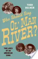 Kto powinien śpiewać „Ol' Man River”? Życie amerykańskiej piosenki - Who Should Sing 'Ol' Man River'?: The Lives of an American Song