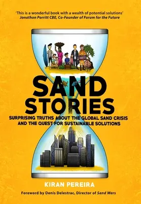 Piaskowe historie: Zaskakujące prawdy o globalnym kryzysie piasku i poszukiwaniu zrównoważonych rozwiązań - Sand Stories: Surprising Truths about the Global Sand Crisis and the Quest for Sustainable Solutions