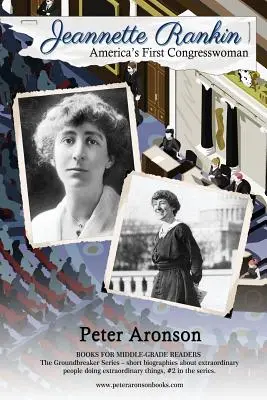 Jeannette Rankin: pierwsza amerykańska kongresmenka - Jeannette Rankin: America's First Congresswoman