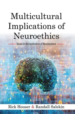 Wielokulturowe implikacje neuroetyki: Zagadnienia związane z zastosowaniem neuronauki - Multicultural Implications of Neuroethics: Issues in the Application of Neuroscience