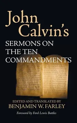 Kazania Jana Kalwina na temat dziesięciu przykazań - John Calvin's Sermons on the Ten Commandments