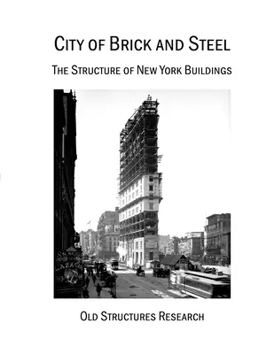 Miasto z cegły i stali: Struktura nowojorskich budynków - City of Brick and Steel: The Structure of New York Buildings