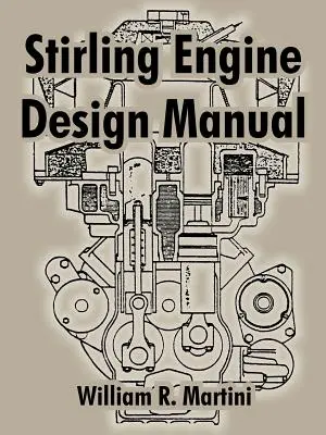 Podręcznik projektowania silników Stirlinga - Stirling Engine Design Manual