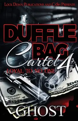 Duffle Bag Cartel 4: Loyal To No One (Lojalny wobec nikogo) - Duffle Bag Cartel 4: Loyal To No One