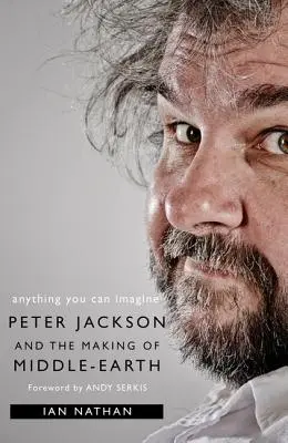 Wszystko, co możesz sobie wyobrazić: Peter Jackson i tworzenie Śródziemia - Anything You Can Imagine: Peter Jackson and the Making of Middle-Earth