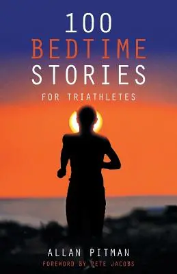 100 opowieści na dobranoc dla triathlonistów - 100 Bedtime Stories for Triathletes