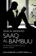 Saaq al-Bambuu Sauda al-Sanousiego: Autoryzowane skrócone wydanie dla studentów języka arabskiego - Saud al-Sanousi's Saaq al-Bambuu: The Authorized Abridged Edition for Students of Arabic