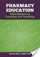 Edukacja farmaceutyczna: Co ma znaczenie w uczeniu się i nauczaniu - Pharmacy Education: What Matters in Learning and Teaching