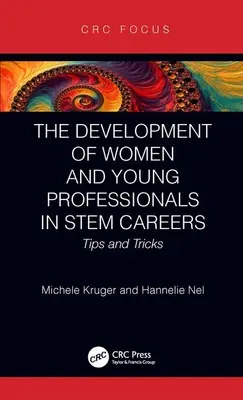 Rozwój kobiet i młodych profesjonalistów w karierze STEM: Porady i wskazówki - The Development of Women and Young Professionals in STEM Careers: Tips and Tricks