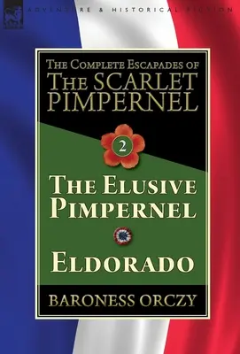 Kompletne eskapady Szkarłatnego Pimpernela - tom 2: Nieuchwytny Pimpernel i Eldorado - The Complete Escapades of The Scarlet Pimpernel-Volume 2: The Elusive Pimpernel & Eldorado