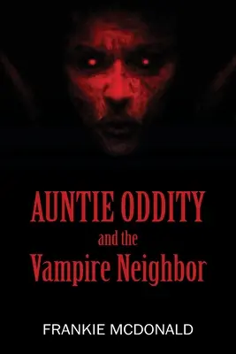 Ciotka Nieparzystka i sąsiad wampir - Auntie Oddity and the Vampire Neighbor