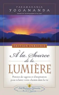 A la Source de la Lumiere Edition Enrichie (Gdzie jest światło - nowe wydanie rozszerzone) - A la Source de la Lumiere Edition Enrichie (Where There Is Light - New Expanded Edition)