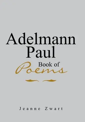 Księga wierszy Adelmanna Paula - Adelmann Paul Book of Poems