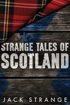 Dziwne opowieści o Szkocji: Wydanie w dużym formacie - Strange Tales of Scotland: Large Print Edition